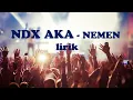 NDX AKA - Nemen |  HipHop Dangdut Version Lirik Video
