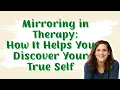 Mirroring in Therapy How It Helps You Discover Your True Self Dr Danna B