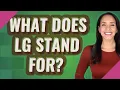 What does LG stand for