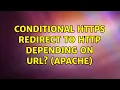 Conditional https redirect to http depending on URL Apache 3 Solutions