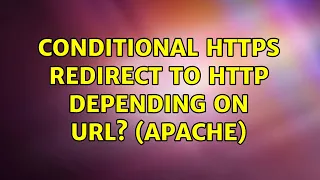Conditional https redirect to http depending on URL Apache 3 Solutions
