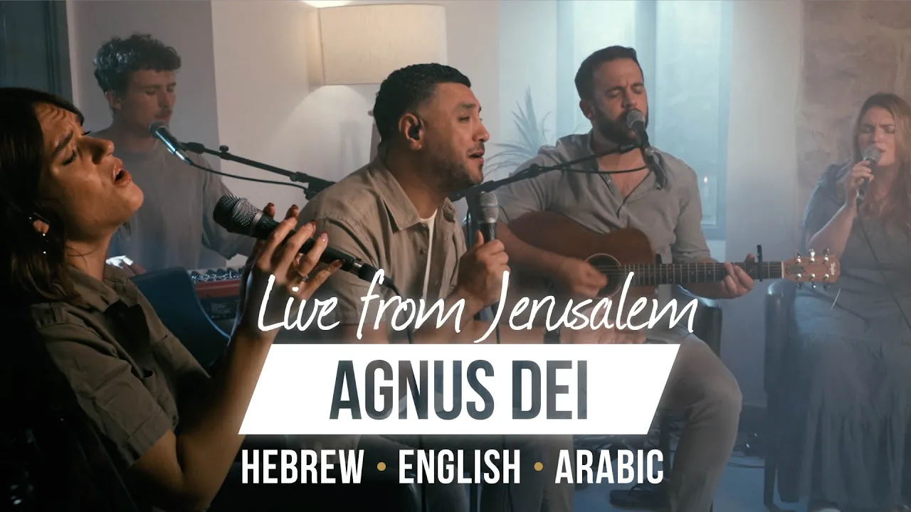 Agnus Dei | Hebrew - Arabic - English | Live From Jerusalem Agnus Dei | Hebrew - Arabic - English | Live From Jerusalem