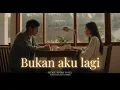 Download Lagu Bukan Aku Lagi – Lagu Galau Tentang Cinta Segitiga \u0026 Keikhlasan Melepaskan yang Tersayang | OMV
