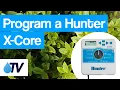 Program a Hunter X-Core irrigation controller the easy way