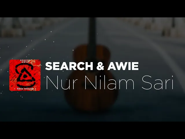 Download MP3 Search & Awie - Nur Nilam Sari [Lirik]