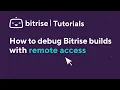 How to debug Bitrise builds with remote access