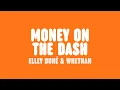 Download Lagu Elley Duhé \u0026 Whethan - MONEY ON THE DASH (Lyrics)