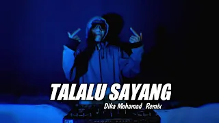 Download TALALU SAYANG - ( Dika Mohamad Remix) MP3