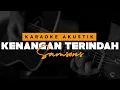 Download Lagu Kenangan Terindah - Samsons ( Karaoke Akustik )