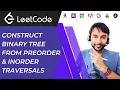 Create Binary Tree from pre-order and in-order traversal LeetCode 105 Easiest explanation