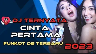 dj ternyata x cinta pertama funkot db hard terbaru 2023