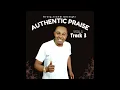 Download Lagu AUTHENTIC PRAISE VOL 1 TRACK 3 — NNAMDI EWENIGHI