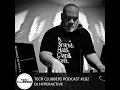 Download Lagu DJ Hyperactive - Tech Clubbers Podcast #182