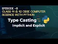 Type conversion in python Learn Python type casting in 7 minutes CLASS 12 CBSE COMPUTER SCIENCE