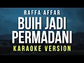 Download Lagu Buih Jadi Permadani - Raffa Affar (Karaoke)