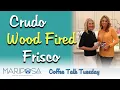 Coffee Talk Tuesday Crudo Wood Fired Frisco