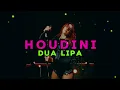 Houdini - Dua Lipa (London Sessions) lyrics