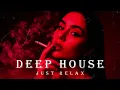 Smoke Mood - Just Relax | Chill House & Deep House Mix 🎧 Chill / Night Vibes Vol 282 / Stress Relief