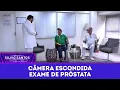 Lagu Exame de Próstata | Câmeras Escondidas (03/12/25)