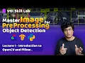 OpenCV Image Preprocessing Lecture 1 - Introduction to OpenCV and Pillow