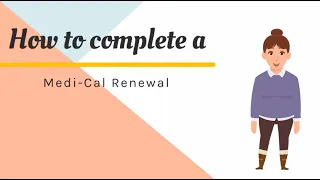 How to Complete a Medi-Cal Renewal