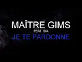 Maître Gims (Feat. Sia) - Je Te Pardonne [Paroles / Lyrics] HQ