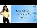 Keke Palmer - True Jackson VP Full Version Lyrics