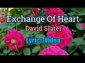 Download Lagu Exchange Of Heart (Lyrics Video) - David Slater