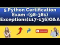 5 Python Certification Exam Exceptions 117-136 Q A