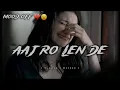 Download Lagu Aaj Ro Len De [ Slowed + Reverb ] || MOOD OFF 😖💔 || 1920 London || LOFI 2.0
