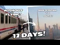 Download Lagu Van Amsterdam naar Dubai: 12 dagen reizen zonder vliegen