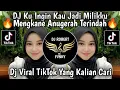 Download Lagu DJ KU INGIN KAU JADI MILIKKU ,,🔥DJ KARNA KUSAYANG 🔥DJ ANUGRAH TERINDAH VIRAL TIK TOK TERBARU