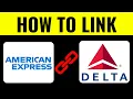 How To Link Amex Skymiles To Delta 2025 Connect Amex Skymiles To Delta Step-by-Step