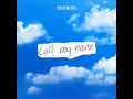 Call my name