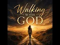 Walking With God