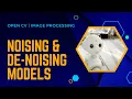 Noising and De-Noising Models Image Processing Open CV