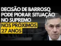 Download Lagu VAI PIORAR: Decisão de Barroso pode complicar situação no STF nos próximos 27 anos