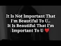 DM TO DF MASSAGE TODAY IT IS NOT IMPORTANT THAT I M BEAUTIFUL TO U