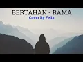 Download Lagu Cover Felix Lirik Bertahan - Rama (Status WA). #Bertahan