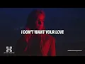 ILLENIUM, Ellie Goulding - Don't Want Your Love (Lyrics)