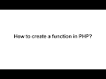 How to create a function in PHP