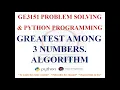 ALGORITHM TO FIND GREATEST AMONG THREE NUMBERS GE3151 PROBLEM SOLVING AND PYTHON PROGRAMMING NOTES