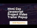 Html css javascript project trailer popup