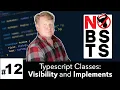 No BS TS - Typescript Classes Member Visibility and Implements