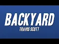 Travis Scott - Backyard