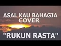 Download Lagu Asal Kau Bahagia - Reggae Cover RUKUN RASTA (ARMADA)