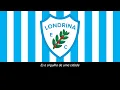 Hino do Londrina (Legendado)