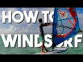 How to Windsurf Beginner Tutorial