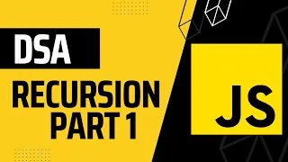 Recursion Part 1 DSA with JavaScript Hindi
