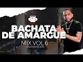 DJ RJ - BACHATA DE AMARGUE 🥃 MIX VOL.6 (Sin Animación)